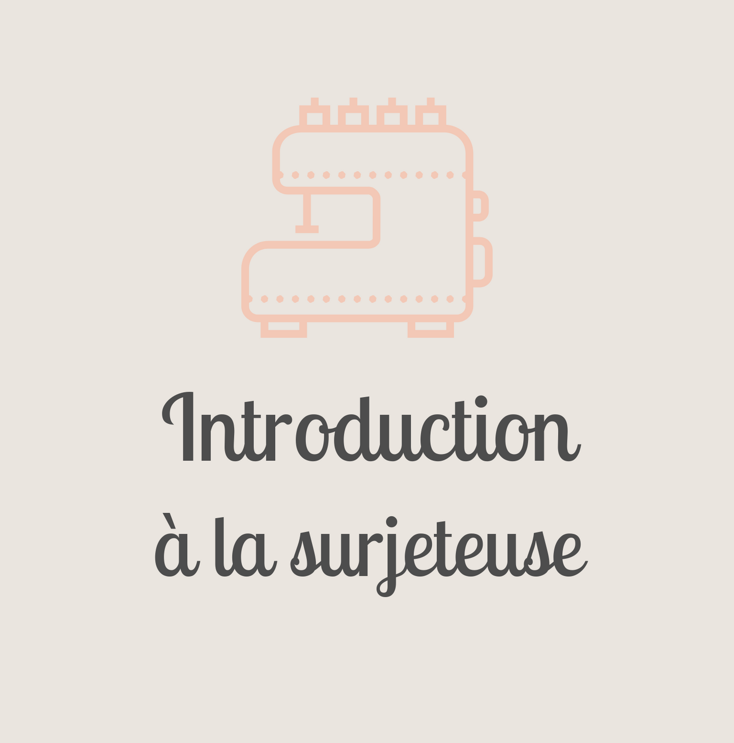 Introduction à la surjeteuse